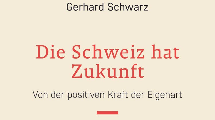 Wie kann die Schweiz ohne das EU-Rahmenabkommen überleben? Gerhard Schwarz meint: Durch grosse Reformbereitschaft. (NZZ-Verlag)