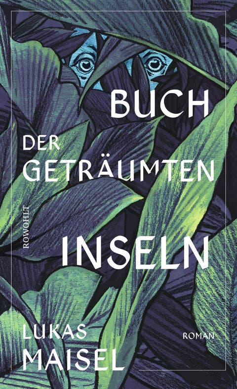 Lukas Maisel: Book of the Dreamed Islands. Novel. Rowohlt-Verlag 2020, 270 pp.